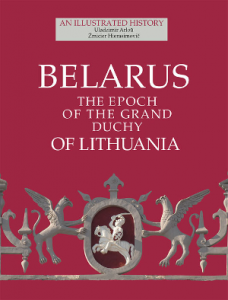 Belarus. The Epoch of The Grand Duchy of Lithuania
